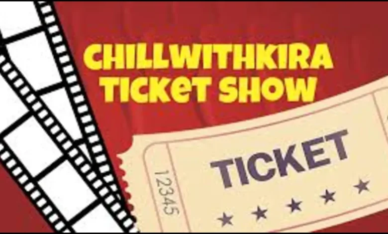 Chillwithkira Ticket Show